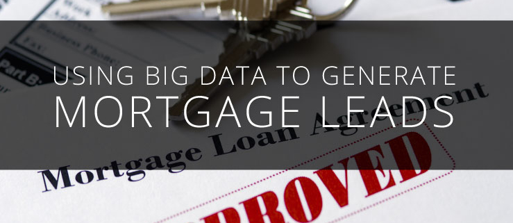 Big Data Mortgage Leads