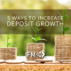 Increase Deposit Growth